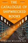 The Catalogue of Shipwrecked Books - Edward Wilson-Lee, William Collins, 2019
