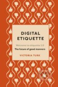 Kniha: Digital Etiquette (Victoria Turk). Ebury, 2019