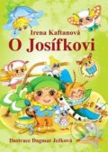 O Josífkovi - Irena Kaftanová, Dagmar Ježková (Ilustrátor), Ottovo nakladatelství, 2018