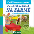 Kniha: Co viděl králíček na farmě (Librex). Librex, 2012