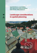 Kniha: Landscape considerations in spatial planning (Andrea Diviaková, Anna Špinerová, Eliška Belaňová, Erika Košická, Ingrid Belčáková a László Miklós)
