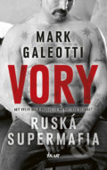 Vory - Ruská supermafia - Mark Galeotti, Ikar, 2019