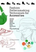 Fashion Patternmaking Techniques for Accessories - Antonio Donnanno, Promopress, 2019