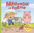 Medvedík na farme - Petra Bartíková, Katarína Macurová (ilustrácie), Albatros SK, 2019