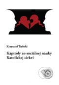 Kapitoly zo sociálnej náuky Katolíckej cirkvi - Krzysztof Trębski, Universitas Tyrnaviensis - Facultas Theologica, 2019