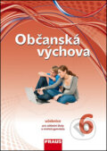 Občanská výchova 6 Učebnice - Dagmar Janošková, Monika Ondráčková, Dagmar Čábalová, Fraus, 2012