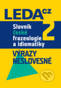 Slovník české frazeologie a idiomatiky 2 - František Čermák, Leda