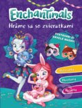 Enchantimals: Hráme sa so zvieratkami, Egmont SK, 2019