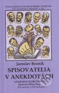Spisovatelia v anekdotách - Jaroslav Rezník, Milan Stano (ilustrátor), 2019