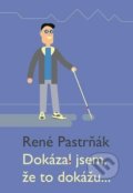 Kniha: Dokázal jsem, že to dokážu... (René Pastrňák)