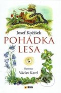Pohádka lesa - Josef Kožíšek, Václav Karel (Ilustrácie), SUN, 2019