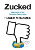 Zucked - Roger McNamee, HarperCollins, 2019
