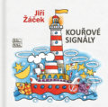 Kouřové signály - Jiří Žáček, Milan Janáček (Ilustrácie), 2019