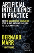 Artificial Intelligence in Practice - Bernard Marr, 2019