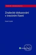 Znalecké dokazování v trestním řízení - Marek Fryšták, Wolters Kluwer ČR, 2019