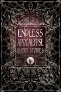 Endless Apocalypse Short Stories, Flame Tree Publishing, 2018