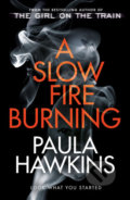 A Slow Fire Burning - Paula Hawkins, 2021