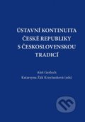 Ústavní kontinuita České republiky s československou tradicí - Aleš Gerloch, Aleš Čeněk, 2019