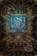 Lost Worlds Short Stories, Flame Tree Publishing, 2017