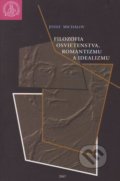 Filozofia osvietenstva, romantizmu a idealizmu - Jozef Michalov, Lúč, 2007