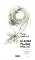 Kniha: Na konci ptačích příběhů (Vlasta Špinková). Nava, 2018