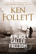 A Place Called Freedom - Ken Follett, Pan Macmillan, 2019