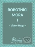 E-kniha: Robotníci mora I (Victor Hugo)