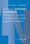 Možnosti zvyšování efektivnosti veřejného sektoru v podmínkách krize veřejných financí. - Juraj Nemec, Masarykova univerzita, 2012