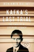 Kafka&#039;s Last Trial - Benjamin Balint, Picador, 2019