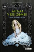 E-kniha: Alenka v říši zombií: Setněte jim hlavy! (Gena Showalter), 2017