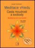 Meditace vhledu - cesta moudrosti a svobody - Joseph Goldstein, Alternativa, 2001