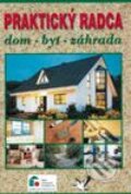 Kniha: Praktický radca - dom, byt, záhrada (Autorský kolektív). Jaga group, 2001