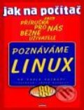 Jak na počítač - Poznáváme Linux - Pavel Satrapa, Computer Press, 2001