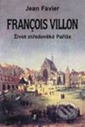 François Villon, Život středověké Paříže - Jean Favier, Garamond