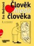 Kniha: Člověk hledá člověka (Eva Bedrnová). Management Press, 2001