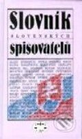 Slovník slovenských spisovateľov - Valér Mikula a kolektiv, Libri, 2001