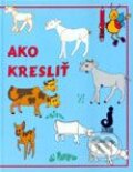 Kniha: Ako kresliť (Ina Hermanová, Ľubica Hazuchová a Michal Francisci). Junior, 2001