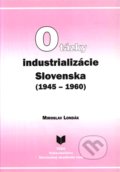 Otázky industrializácie Slovenska (1945–1960) - Londák, VEDA, 1999
