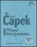 Karel Čapek - Přijatá koresponence - Marta Dandová, Nakladatelství Lidové noviny, 2000