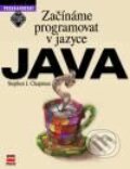 Začínáme programovat v jazyce Java - Stephen J. Chapman, Computer Press, 2001