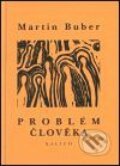 Problém člověka - Martin Buber, Kalich, 2001