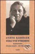 Víno tvé výborné - Sváťa Karásek, Štěpán Hájek, Michal Plzák, Kalich, 2001