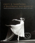 Cesty k tanečnímu a baletnímu mistrovství - Jana Hošková, Knihy 555, 2005