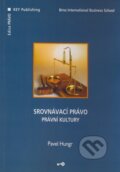 Kniha: Srovnávací právo právní kultury (Pavel Hungr). Key publishing, 2008