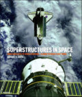 SuperStructures in Space - Michael H. Gorn, Merrell Publishers, 2008