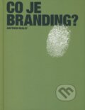 Co je branding? - Matthew Healey, Slovart CZ, 2008