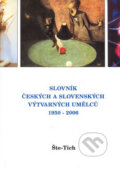Slovník českých a slovenských výtvarných umělců 1950 - 2006 (Šte - Tich), Výtvarné centrum Chagall, 2006
