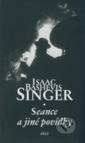 Seance a jiné povídky - Isaac Bashevis Singer, Argo, 2008
