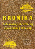 Kronika tatranskej električky a pozemnej lanovky - Mikuláš Argalács, Pavol Michelko, Veterán klub železníc Poprad, 2009