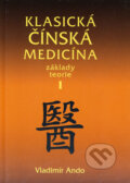 Klasická čínská medicína I - Vladimír Ando, Svítání, 2005